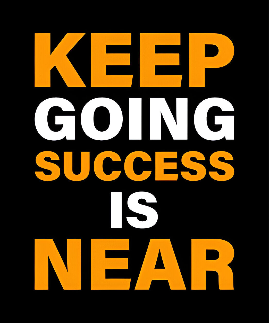 KEEP GOING